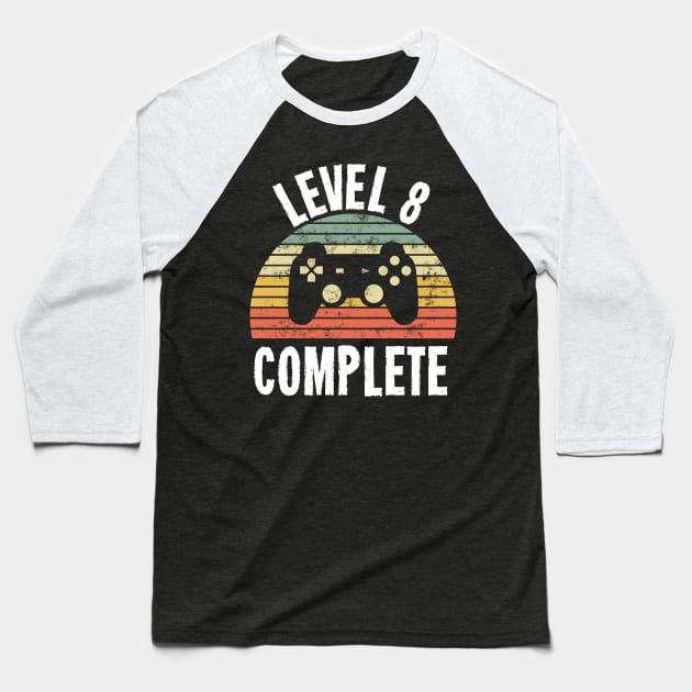 Level 8 Complete T-Shirt - 8th Birthday Gamer Gift - Eighth Anniversary Gift - 8th Grade Baseball T-Shirt by Ilyashop